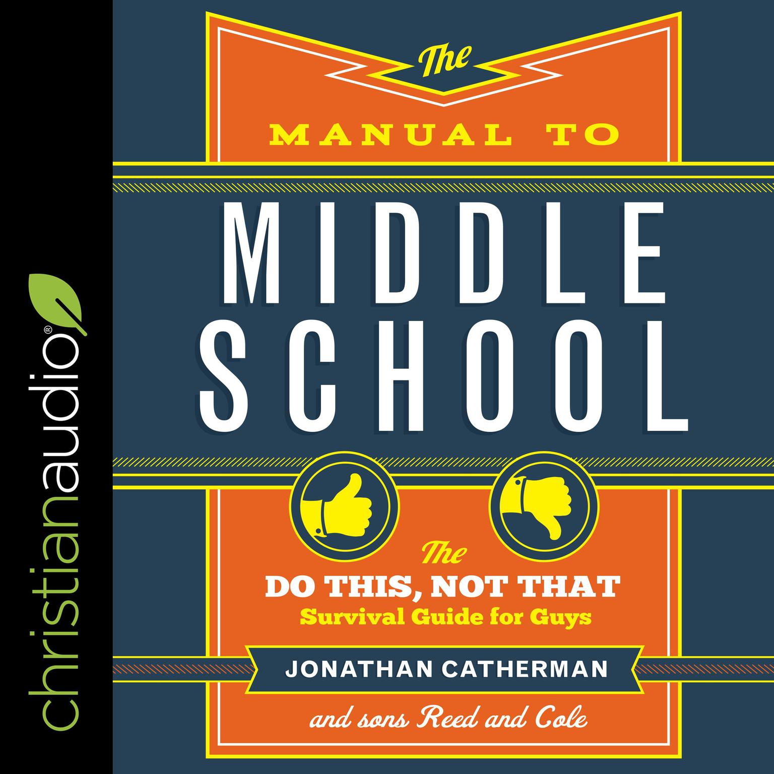 The Manual to Middle School: The “Do This, Not That” Survival Guide for Guys Audiobook, by Jonathan Catherman