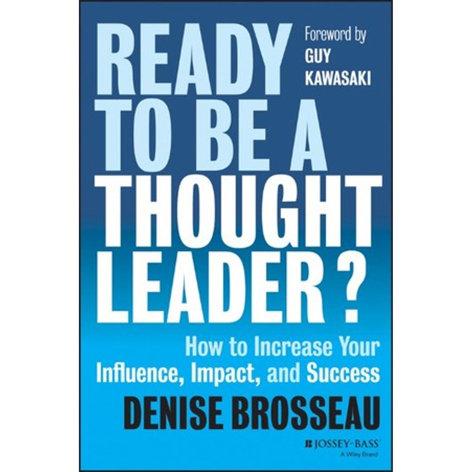 Ready to Be a Thought Leader?: How to Increase Your Influence, Impact, and Success Audiobook, by Denise Brosseau