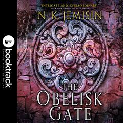 The Obelisk Gate: Booktrack Edition Audiobook, by N. K. Jemisin