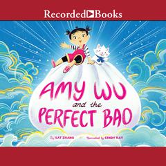 Amy Wu and the Perfect Bao Audiobook, by Kat Zhang