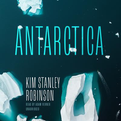Antarctica Audiobook, by Kim Stanley Robinson