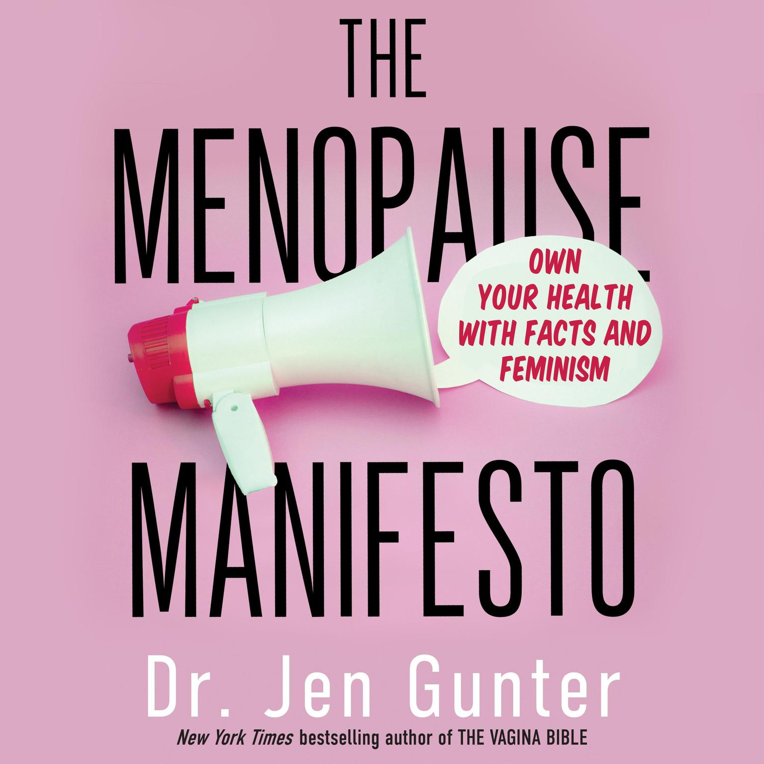 The Menopause Manifesto: Own Your Health With Facts and Feminism Audiobook, by Jen Gunter