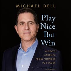 Play Nice But Win: A CEO's Journey from Founder to Leader Audiobook, by James Kaplan