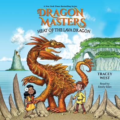 Heat of the Lava Dragon: A Branches Book (Dragon Masters #18) Audiobook, by Tracey West