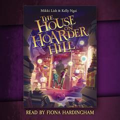 The House on Hoarder Hill Audiobook, by Kelly Ngai