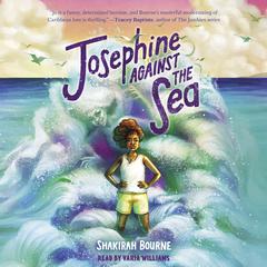 Josephine Against the Sea Audiobook, by Shakirah Bourne
