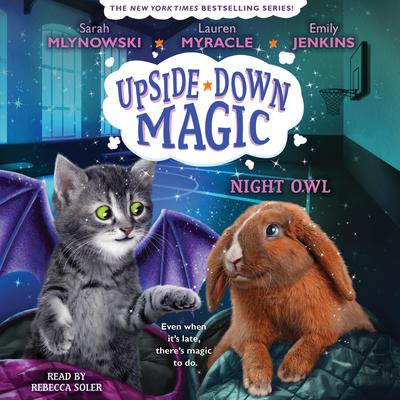 Night Owl (Upside-Down Magic #8) (Unabridged edition) Audiobook, by Sarah Mlynowski