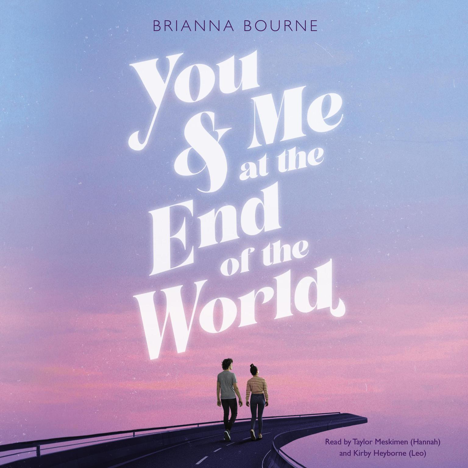 You & Me at the End of the World Audiobook, by Brianna Bourne