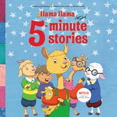 Llama Llama 5-Minute Stories Audiobook, by 