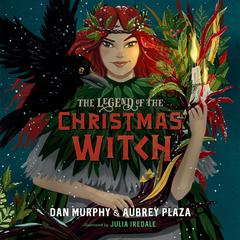 The Legend of the Christmas Witch Audiobook, by Dan Murphy