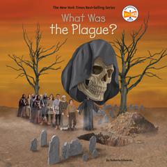What Was the Plague? Audiobook, by 