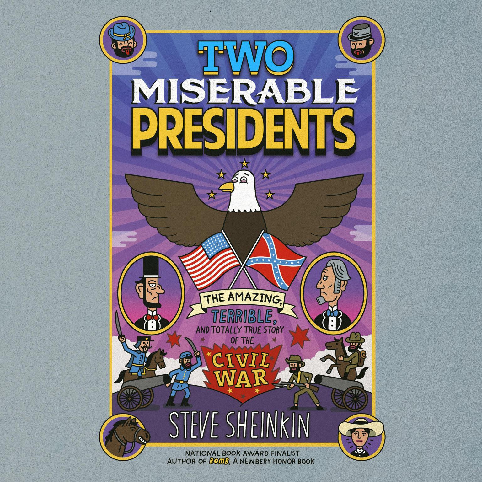 Two Miserable Presidents: Everything Your Schoolbooks Didnt Tell You About the Civil War Audiobook, by Steve Sheinkin