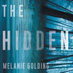 The Hidden: A Novel Audiobook, by Melanie Golding