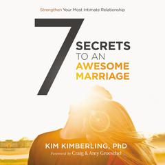 7 Secrets to an Awesome Marriage: Strengthen Your Most Intimate Relationship Audiobook, by Kim Kimberling