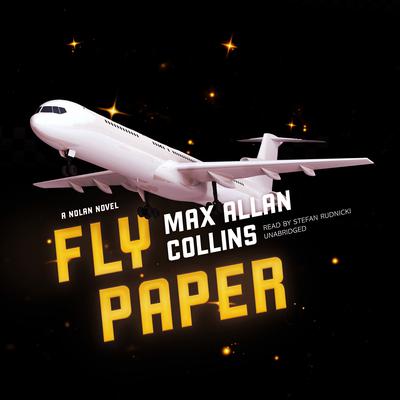 Fly Paper: A Nolan Novel Audiobook, by Max Allan Collins