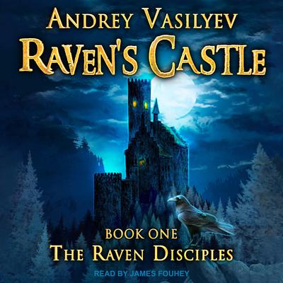 Ravens Castle Audiobook, by Andrey Vasilyev