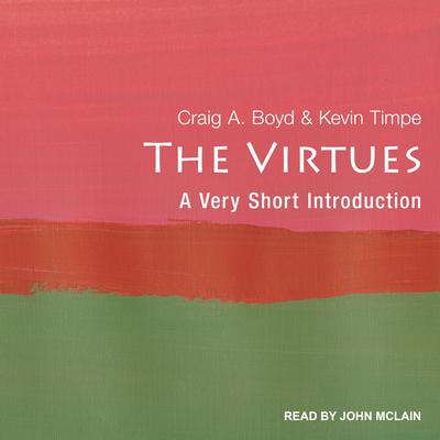 The Virtues: A Very Short Introduction Audiobook, by Craig A. Boyd