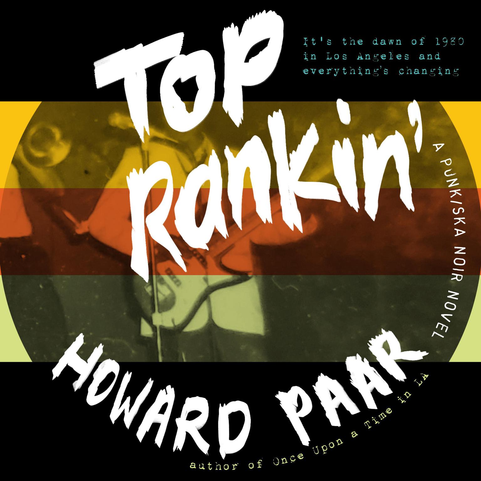 Top Rankin’: A Punk/Ska Noir Novel Audiobook, by Howard Paar