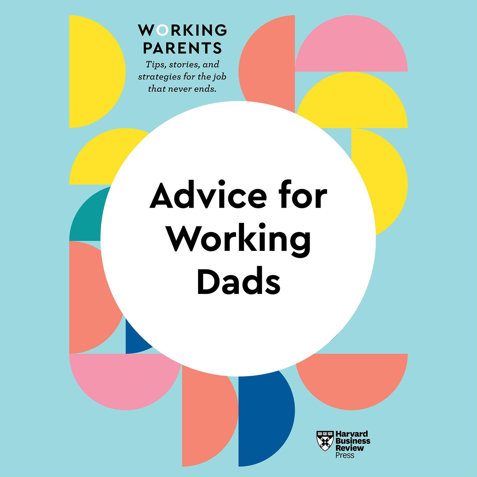 Advice for Working Dads Audiobook, by Harvard Business Review