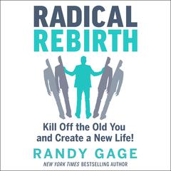 Radical Rebirth Audiobook, by Randy Gage