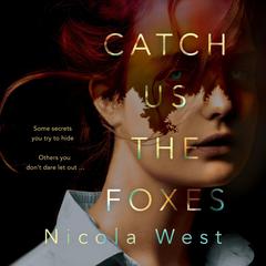 Catch Us the Foxes Audiobook, by Nicola West