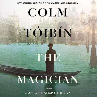 The Magician: A Novel Audiobook, by Colm Tóibín