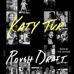 Rough Draft: A Memoir Audiobook, by Katy Tur