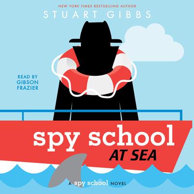 Spy School at Sea Audiobook, by Stuart Gibbs