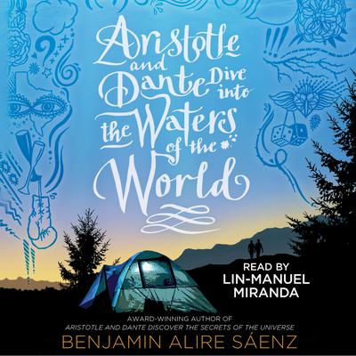 Aristotle and Dante Dive into the Waters of the World Audiobook, by Benjamin Alire Sáenz