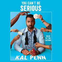 You Cant Be Serious Audiobook, by Kal Penn