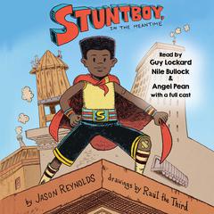 Stuntboy, in the Meantime Audiobook, by Jason Reynolds