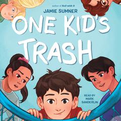 One Kid's Trash Audiobook, by Jamie Sumner
