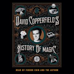 David Copperfield's History of Magic Audiobook, by Richard Wiseman