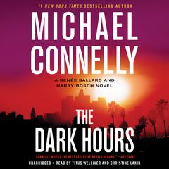 The Dark Hours: A Renée Ballard and Harry Bosch Novel Audiobook, by 