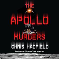 The Apollo Murders Audiobook, by Chris Hadfield