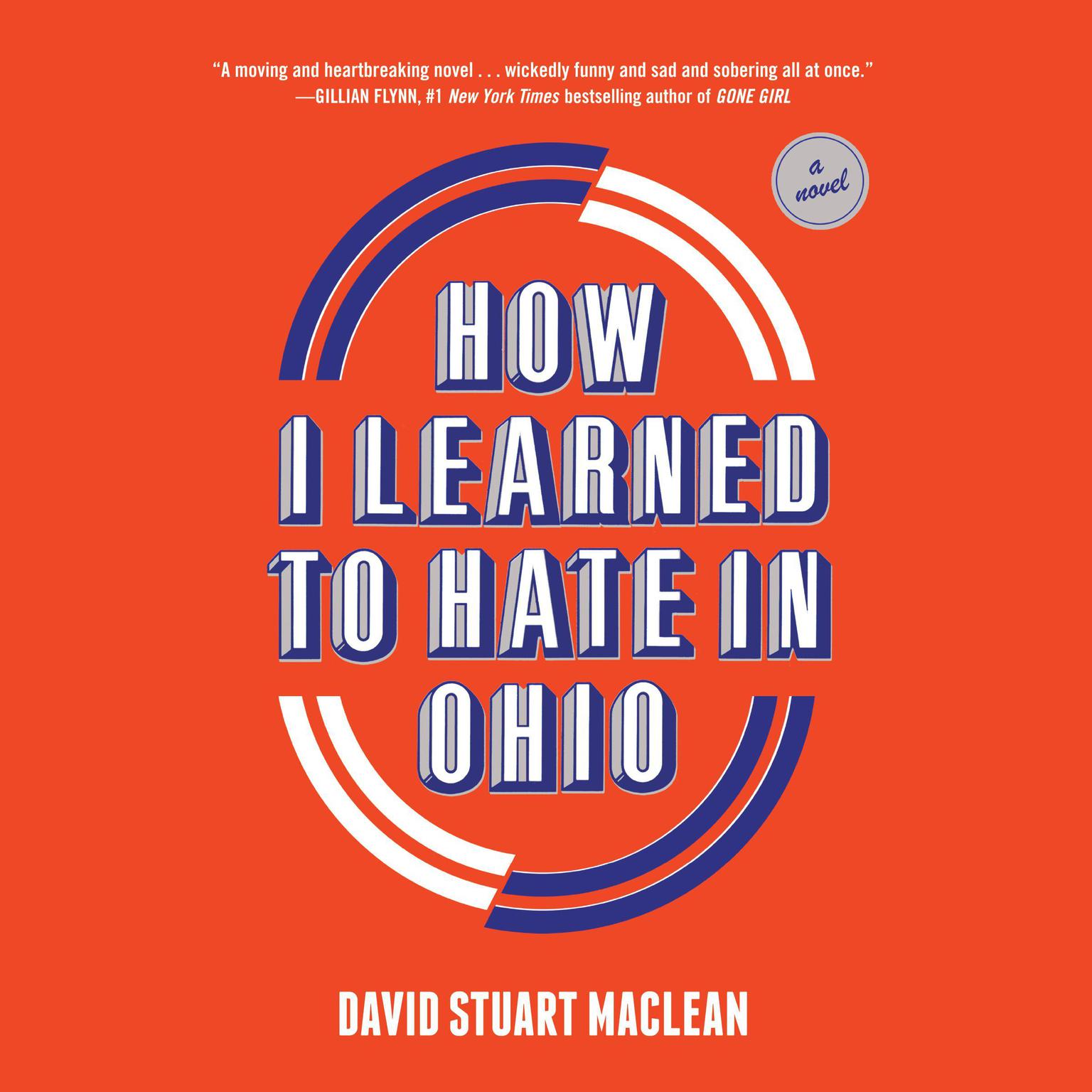 How I Learned to Hate in Ohio: A Novel Audiobook, by David Stuart MacLean