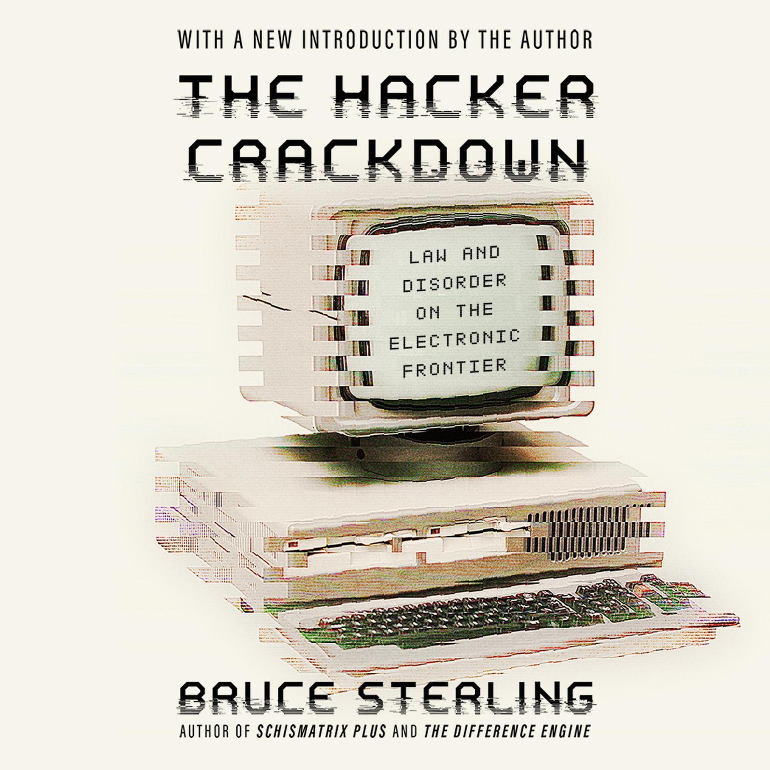 The Hacker Crackdown: Law and Disorder on the Electronic Frontier Audiobook, by Bruce Sterling