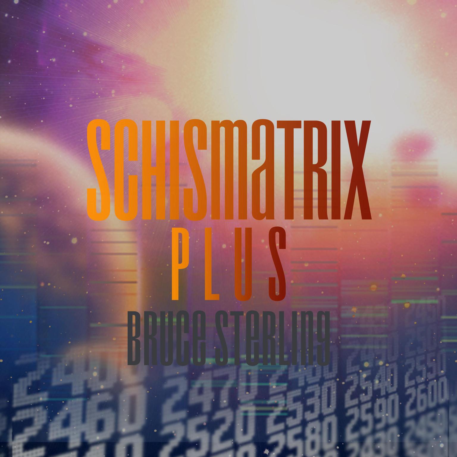 Schismatrix Plus Audiobook, by Bruce Sterling