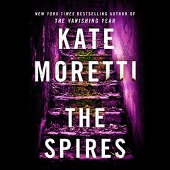 The Spires: A Thriller Audiobook, by Kate Moretti