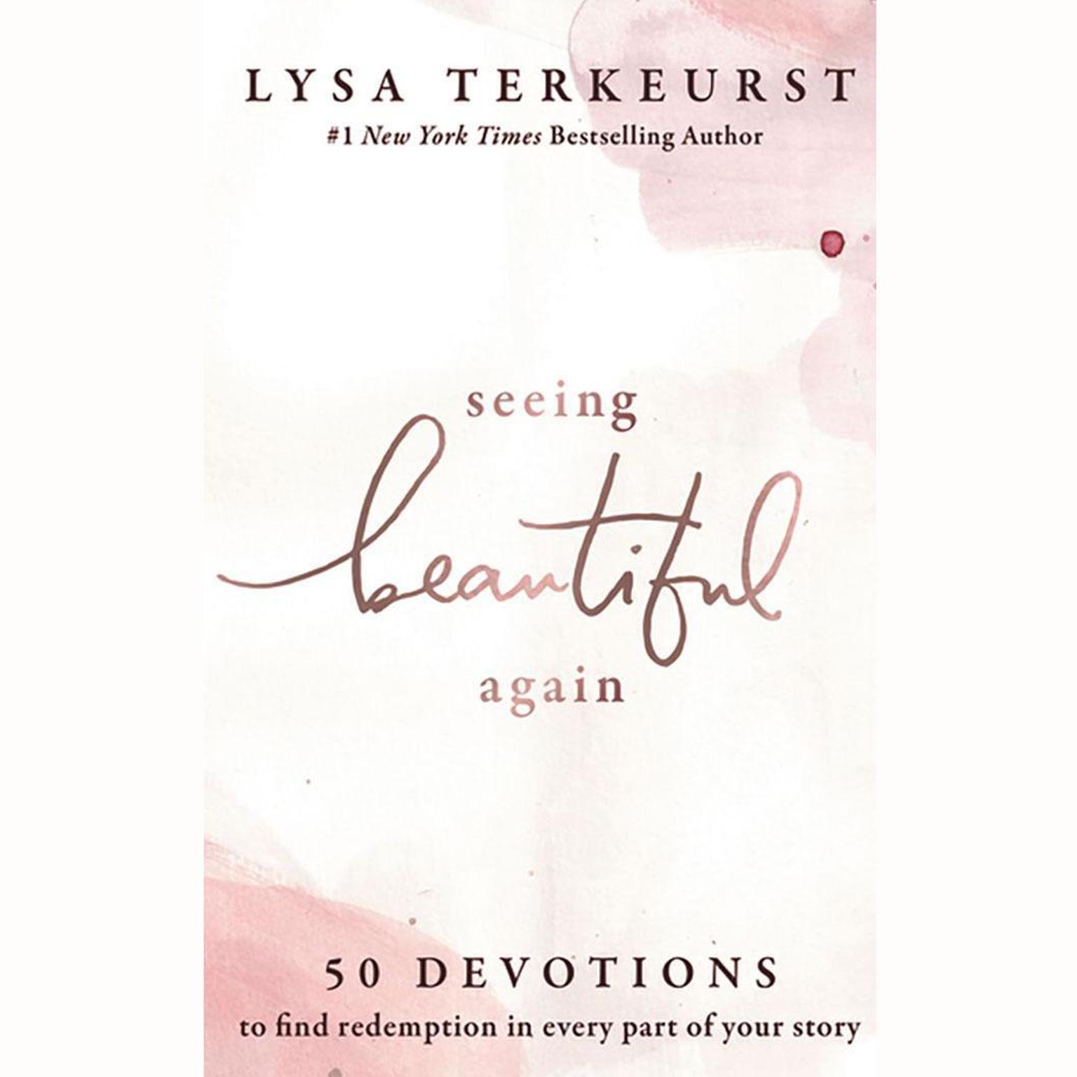 Seeing Beautiful Again: 50 Devotions to Find Redemption in Every Part of Your Story Audiobook, by Lysa TerKeurst