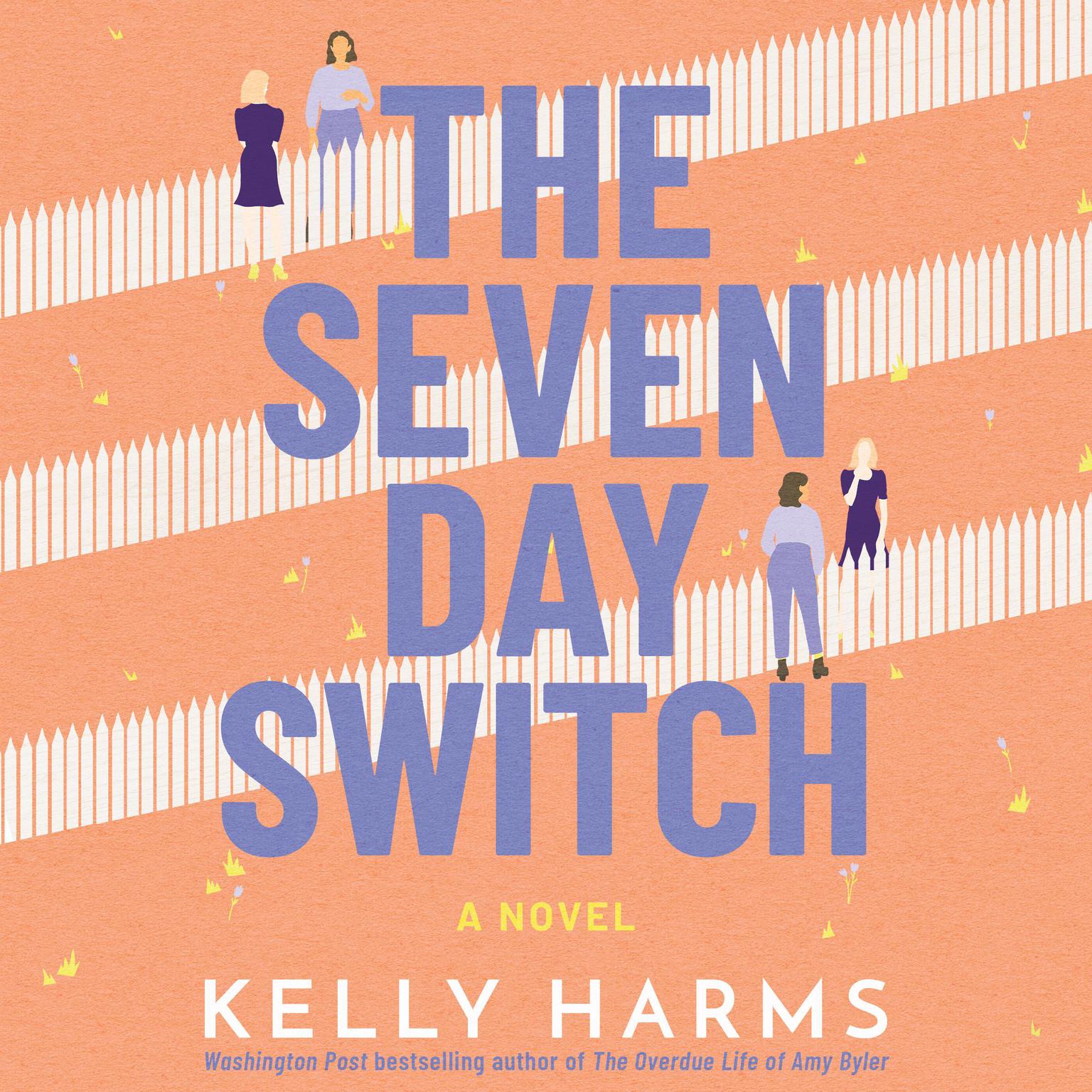 The Seven Day Switch: A Novel Audiobook, by Kelly Harms