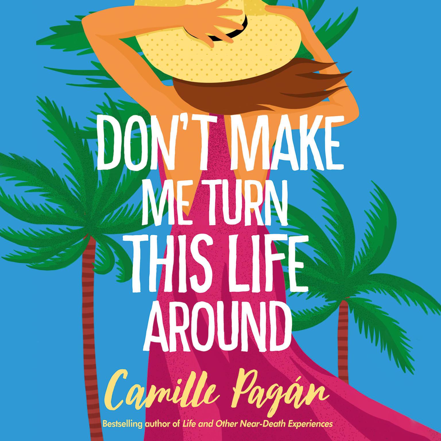 Dont Make Me Turn this Life Around: A Novel Audiobook, by Camille Pagán