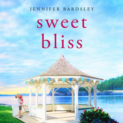 Sweet Bliss Audiobook, by Jennifer Bardsley