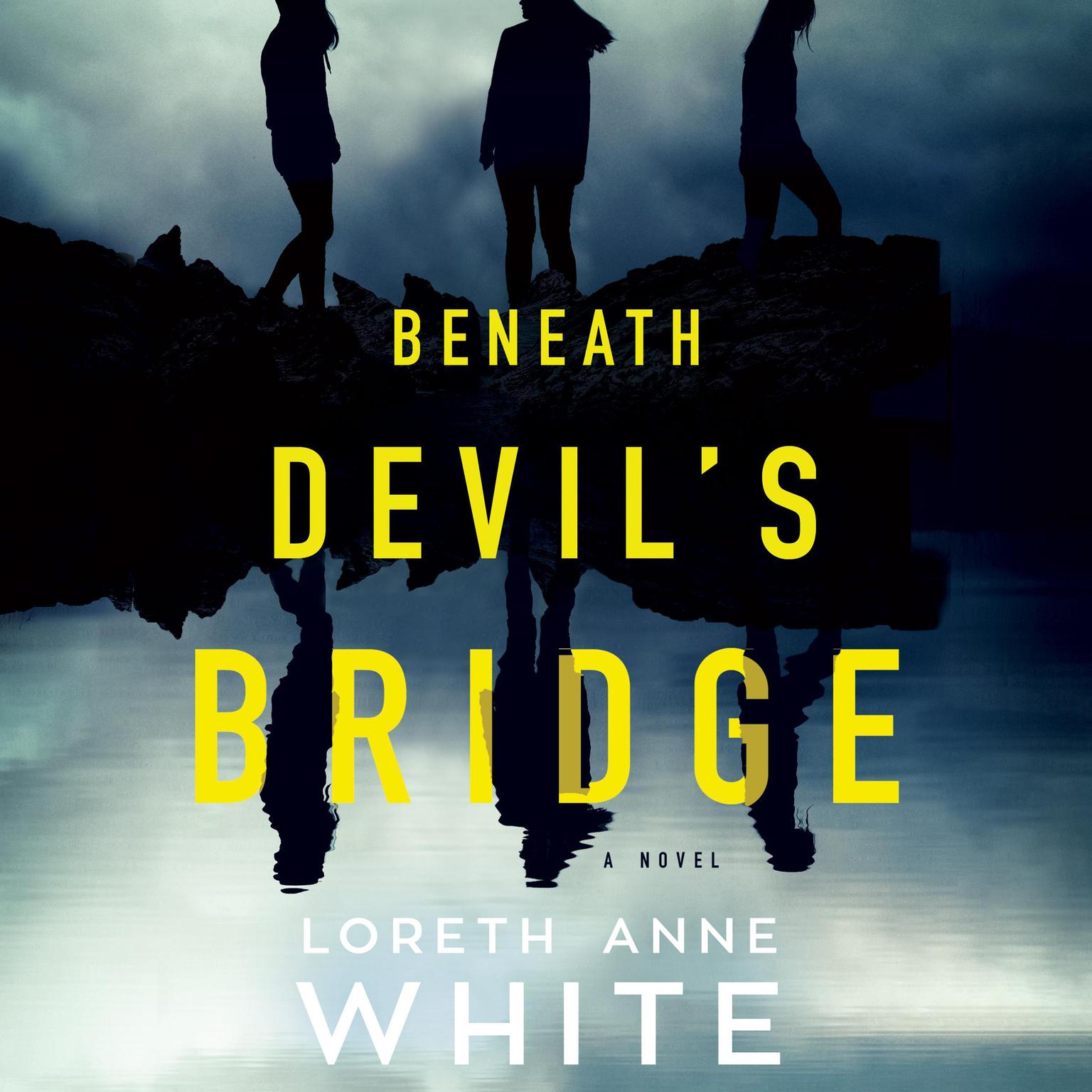 Beneath Devils Bridge: A Novel Audiobook, by Loreth Anne White