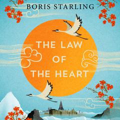 The Law of the Heart Audiobook, by Boris Starling
