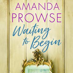 Waiting to Begin Audiobook, by Amanda Prowse