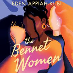 The Bennet Women Audiobook, by Eden Appiah-Kubi
