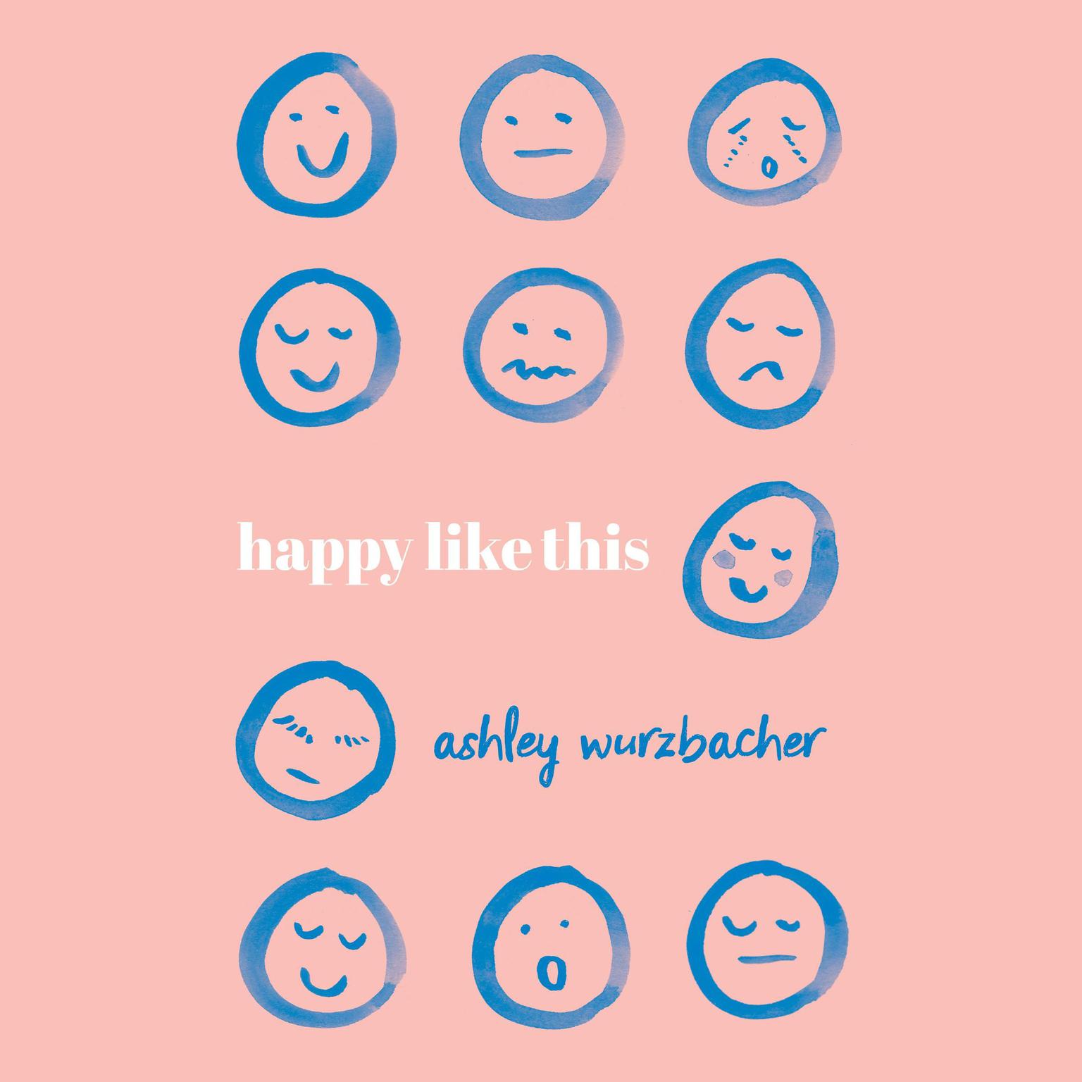 Happy Like This Audiobook, by Ashley Wurzbacher