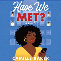 Have We Met?: A Novel Audiobook, by Camille Baker