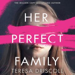 Her Perfect Family Audiobook, by Teresa Driscoll